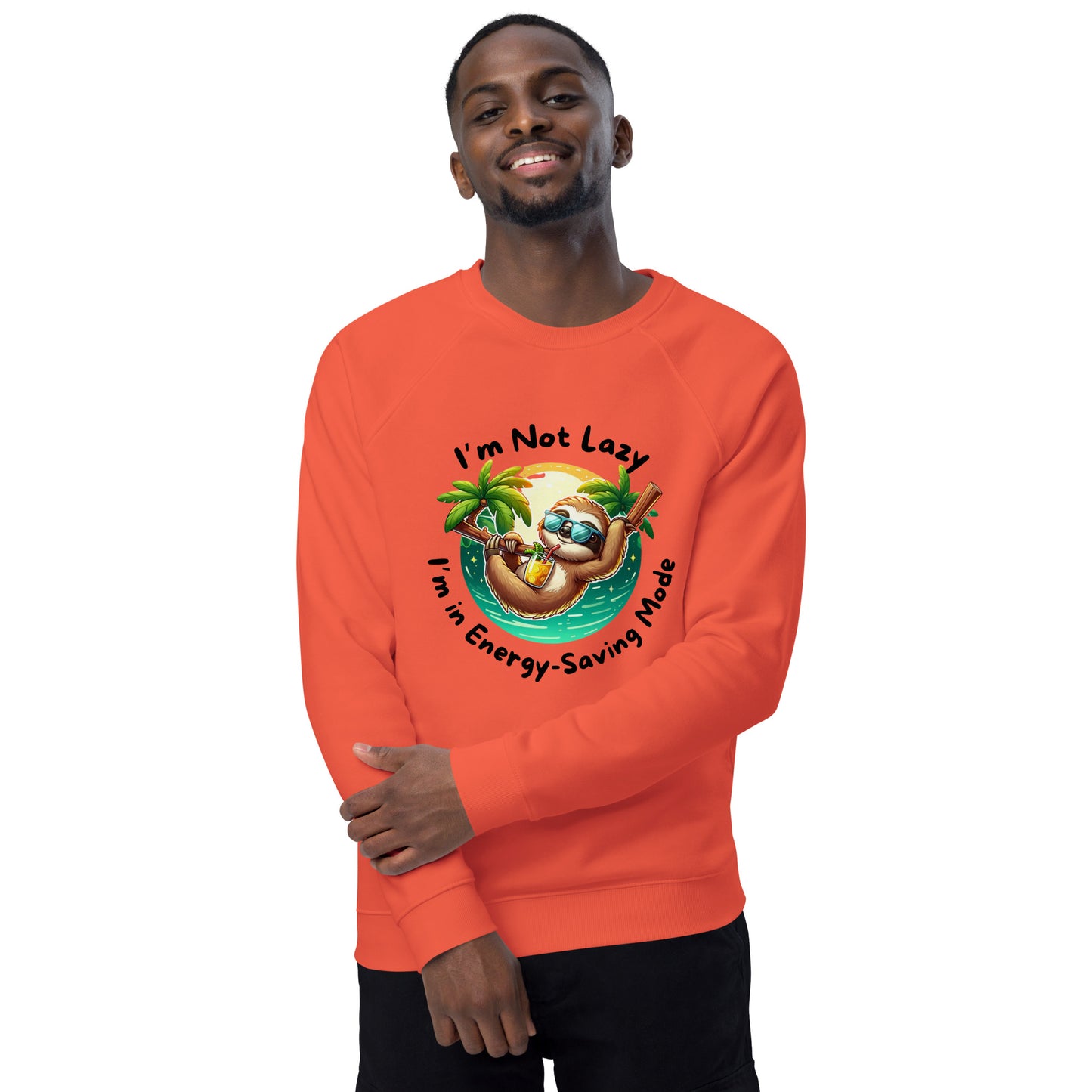 I'm Not Lazy sweatshirt