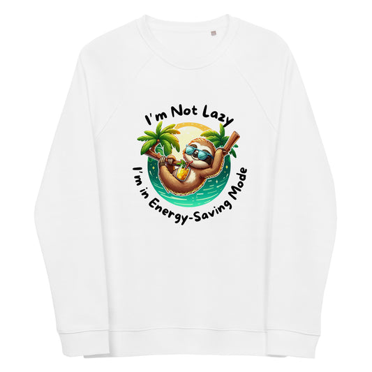 I'm Not Lazy sweatshirt