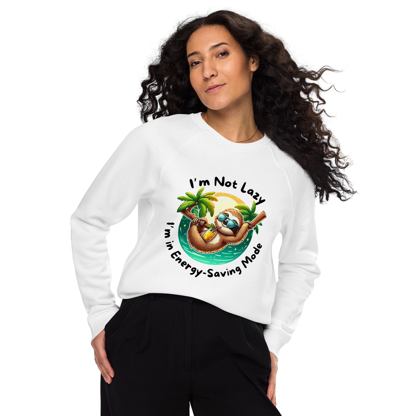 I'm Not Lazy sweatshirt